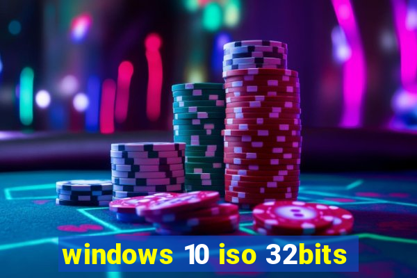 windows 10 iso 32bits